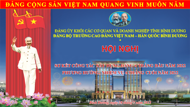 Đảng bộ Trường Cao đẳng Việt Nam – Hàn Quốc Bình Dương tổ chức Hội nghị sơ kết công tác xây dựng Đảng 6 tháng đầu năm 2022 Đảng bộ Trường Cao đẳng Việt Nam – Hàn Quốc Bình Dương tổ chức Hội nghị sơ kết công tác xây dựng Đảng 6 tháng đầu năm 2022