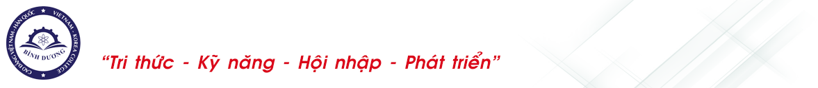 Trường Cao đẳng Việt Nam - Hàn Quốc Bình Dương
